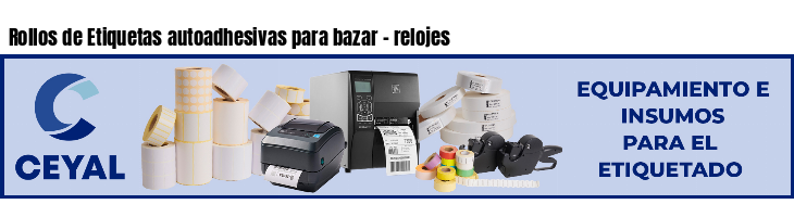 Rollos de Etiquetas autoadhesivas para bazar - relojes