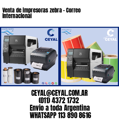 Venta de impresoras zebra – Correo internacional