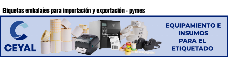 Etiquetas embalajes para importación y exportación - pymes