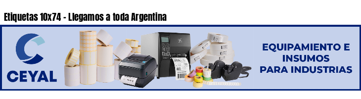 Etiquetas 10x74 - Llegamos a toda Argentina