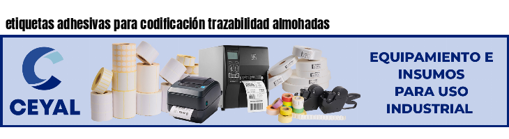 etiquetas adhesivas para codificación trazabilidad almohadas