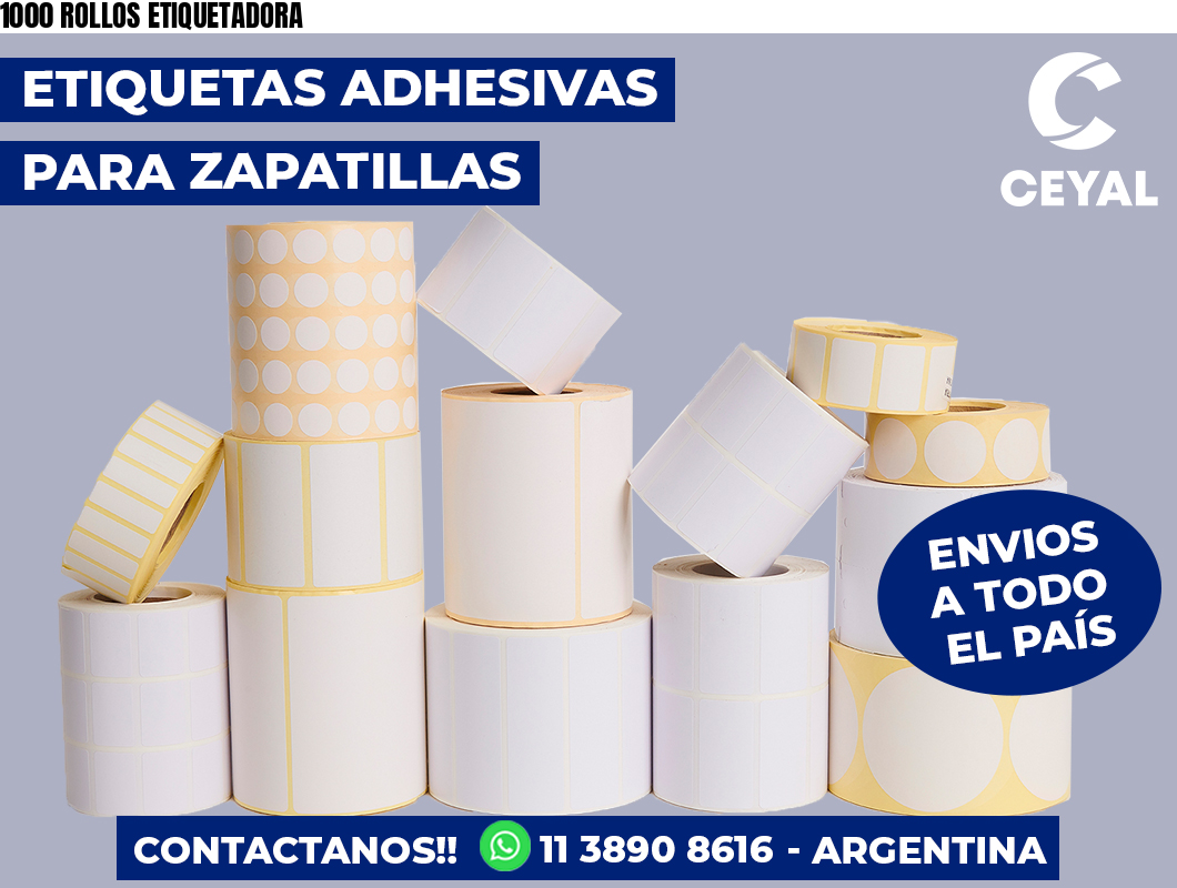 1000 ROLLOS ETIQUETADORA