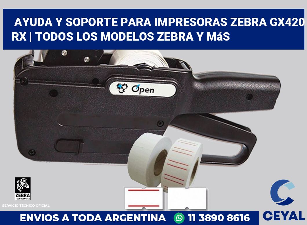 Ayuda y soporte para impresoras Zebra GX420 RX | Todos los modelos Zebra y más