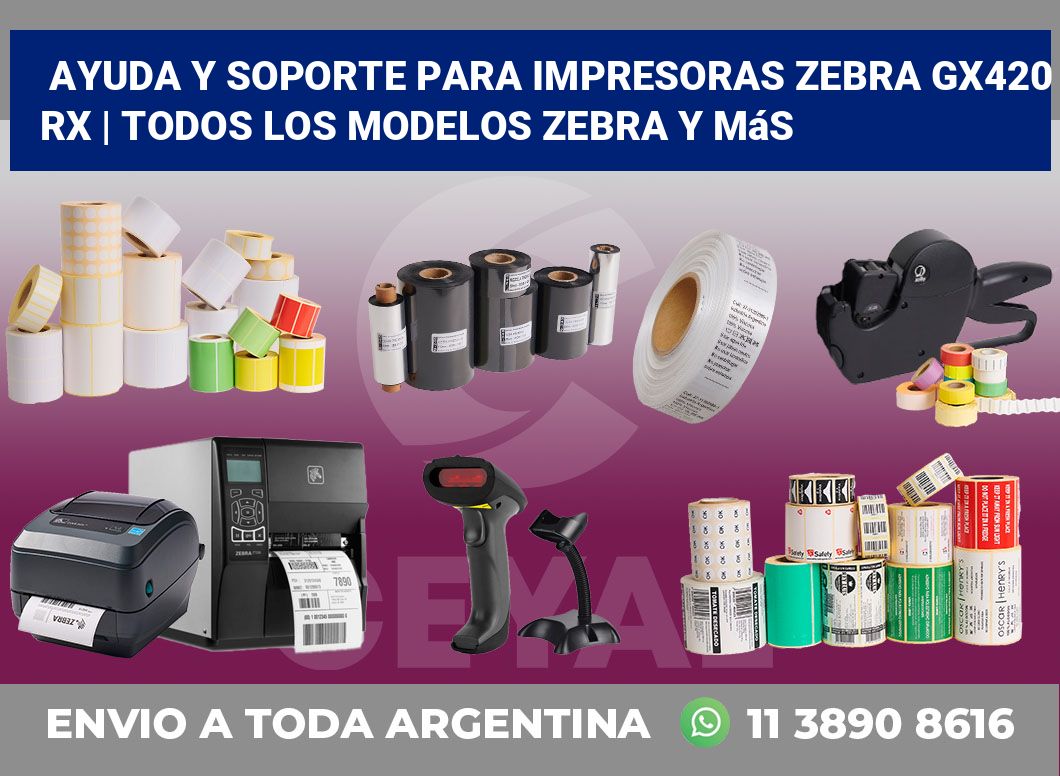 Ayuda y soporte para impresoras Zebra GX420 RX | Todos los modelos Zebra y más