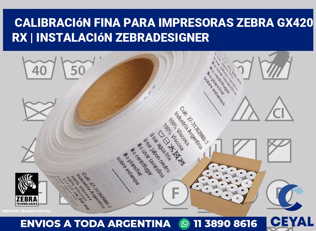 Calibración fina para impresoras Zebra GX420 RX | Instalación ZebraDesigner