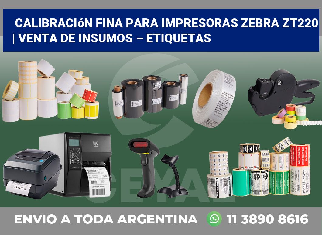 Calibración fina para impresoras Zebra ZT220 | Venta de insumos – Etiquetas