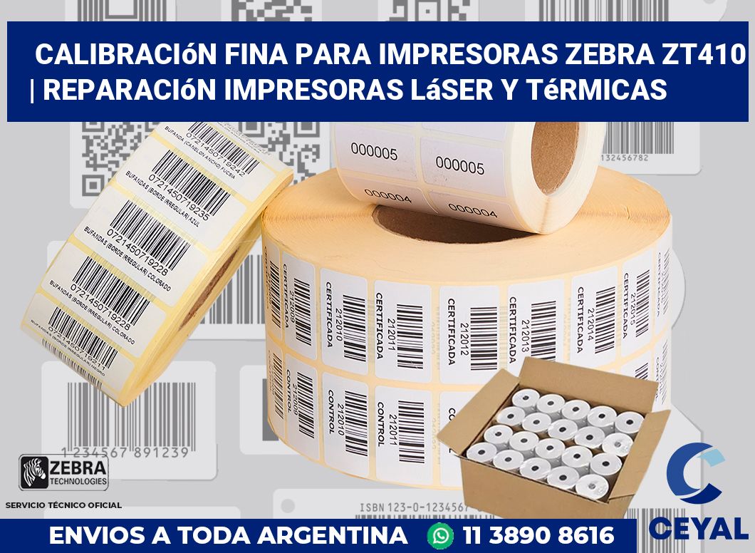 Calibración fina para impresoras Zebra ZT410 | Reparación impresoras láser y térmicas