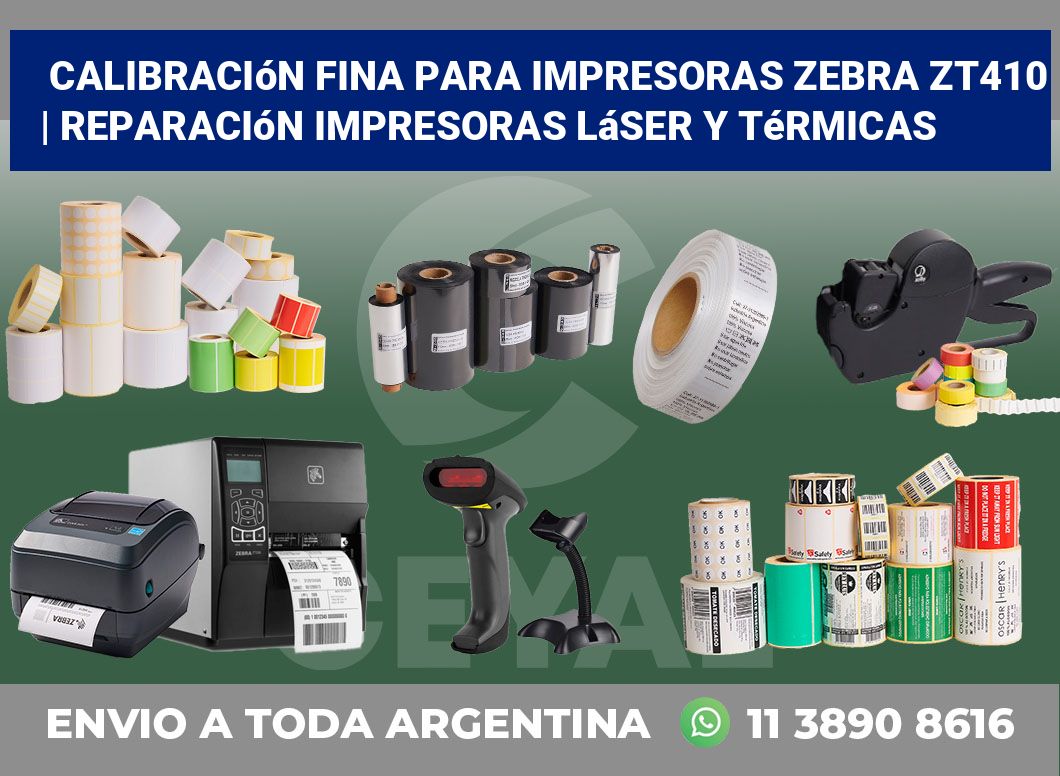 Calibración fina para impresoras Zebra ZT410 | Reparación impresoras láser y térmicas