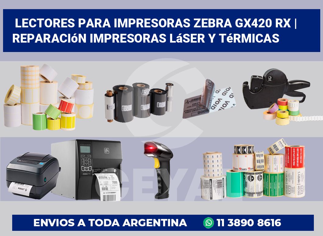 Lectores para impresoras Zebra GX420 RX | Reparación impresoras láser y térmicas