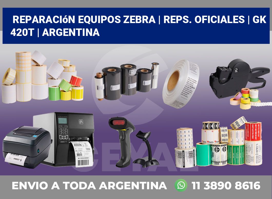 Reparación Equipos Zebra | Reps. Oficiales | gk 420t | Argentina