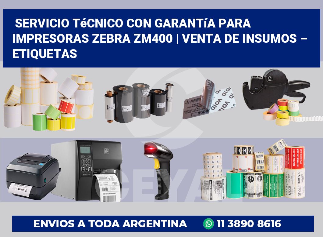 Servicio técnico con garantía para impresoras Zebra ZM400 | Venta de insumos – Etiquetas