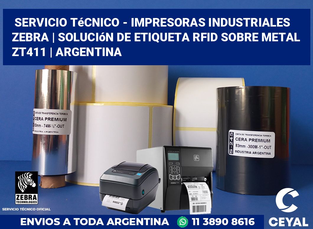 Servicio técnico - impresoras industriales Zebra | Solución De Etiqueta RFID Sobre Metal ZT411 | Argentina