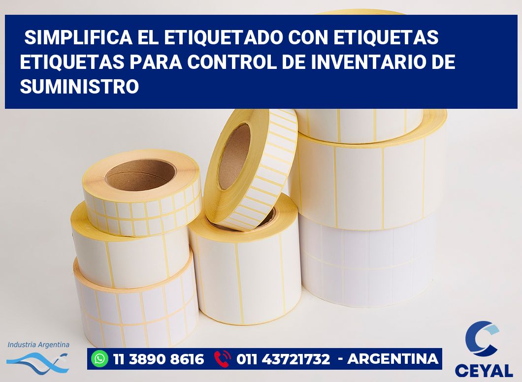 Simplifica el Etiquetado con Etiquetas Etiquetas para Control de Inventario de Suministro