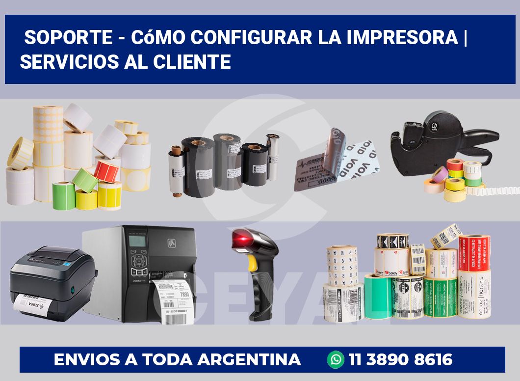 Soporte – cómo configurar la impresora | Servicios al cliente