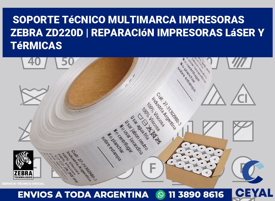 Soporte técnico multimarca impresoras Zebra ZD220d | Reparación impresoras láser y térmicas