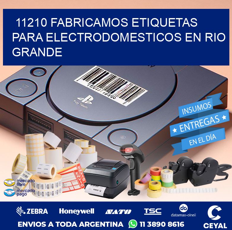 11210 FABRICAMOS ETIQUETAS PARA ELECTRODOMESTICOS EN RIO GRANDE