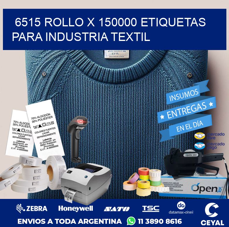 6515 ROLLO X 150000 ETIQUETAS PARA INDUSTRIA TEXTIL