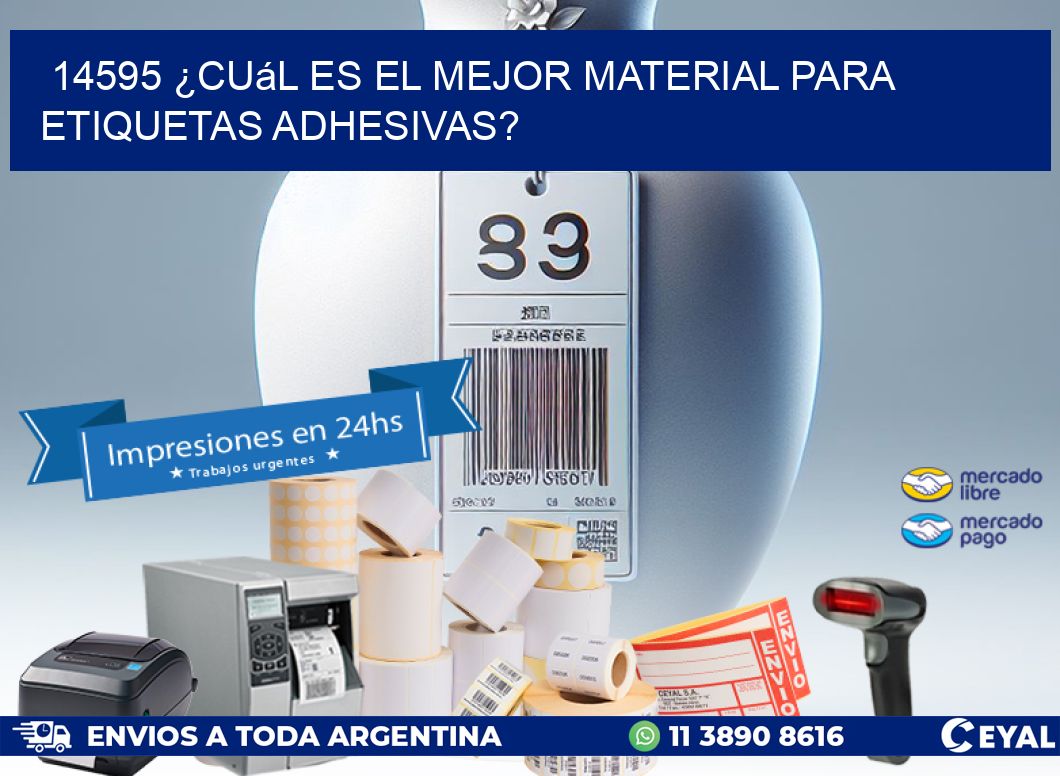 14595 ¿Cuál es el mejor material para etiquetas adhesivas?