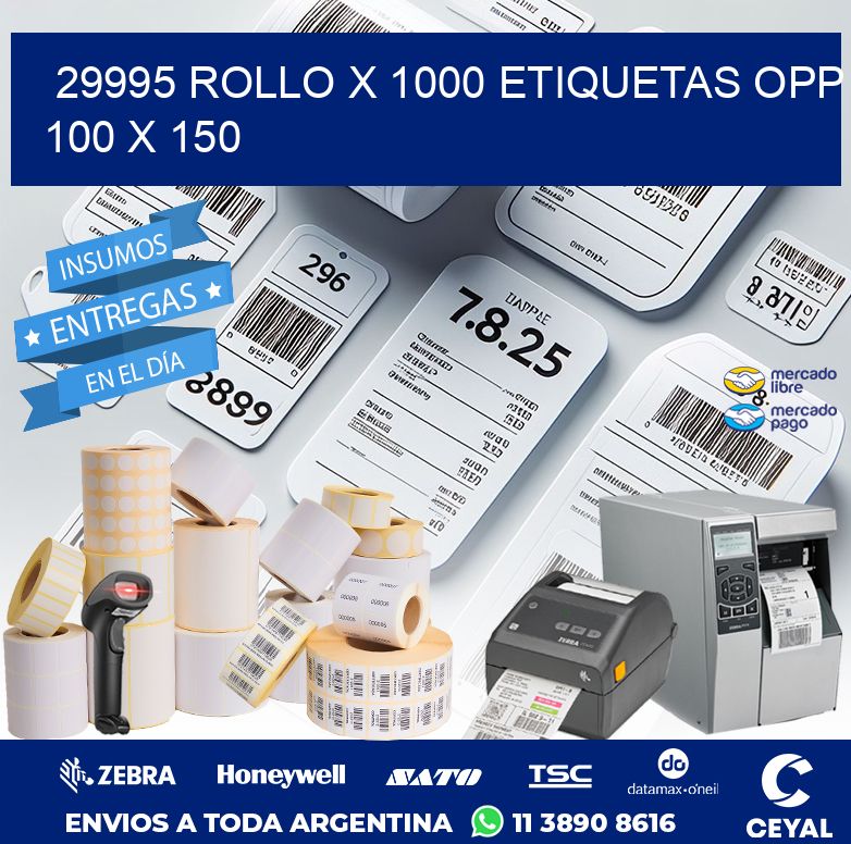 29995 ROLLO X 1000 ETIQUETAS OPP 100 X 150