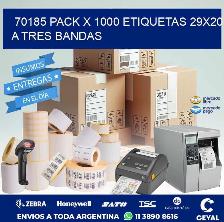 70185 PACK X 1000 ETIQUETAS 29X20 A TRES BANDAS
