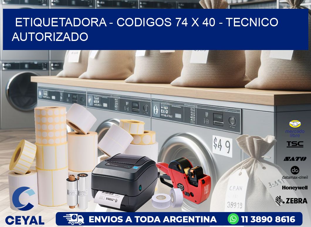 ETIQUETADORA - CODIGOS 74 x 40 - TECNICO AUTORIZADO