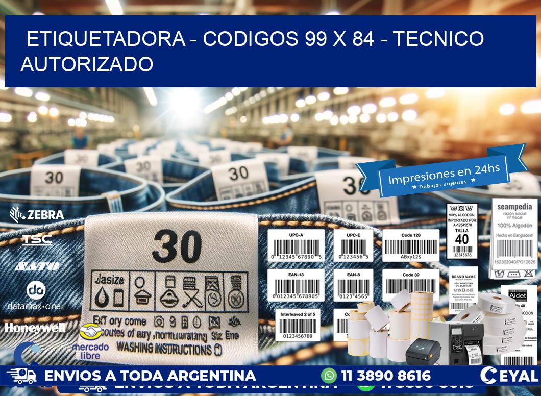 ETIQUETADORA - CODIGOS 99 x 84 - TECNICO AUTORIZADO