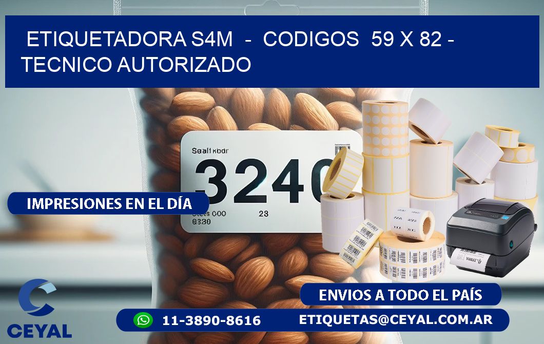 ETIQUETADORA S4M  -  CODIGOS  59 x 82 - TECNICO AUTORIZADO