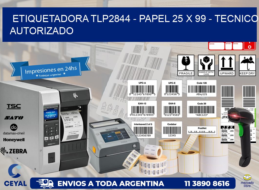 ETIQUETADORA TLP2844 - PAPEL 25 x 99 - TECNICO AUTORIZADO