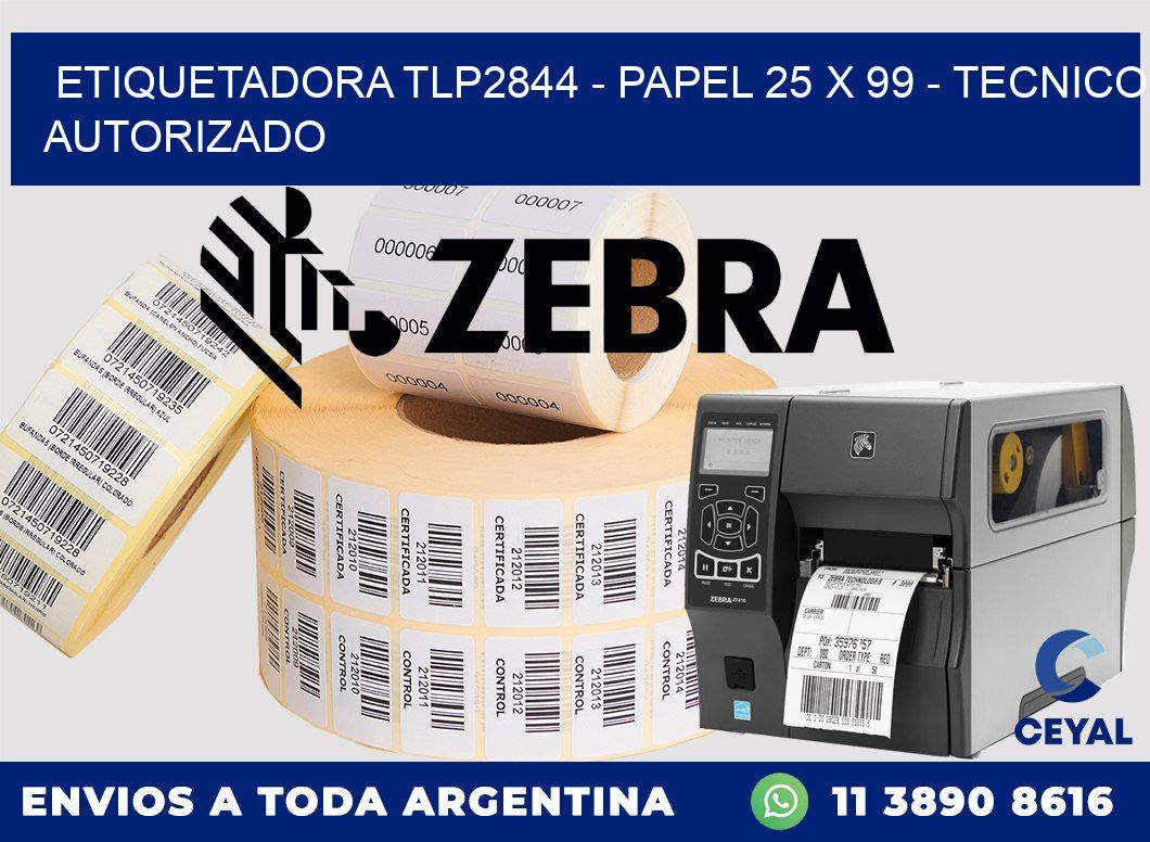 ETIQUETADORA TLP2844 - PAPEL 25 x 99 - TECNICO AUTORIZADO