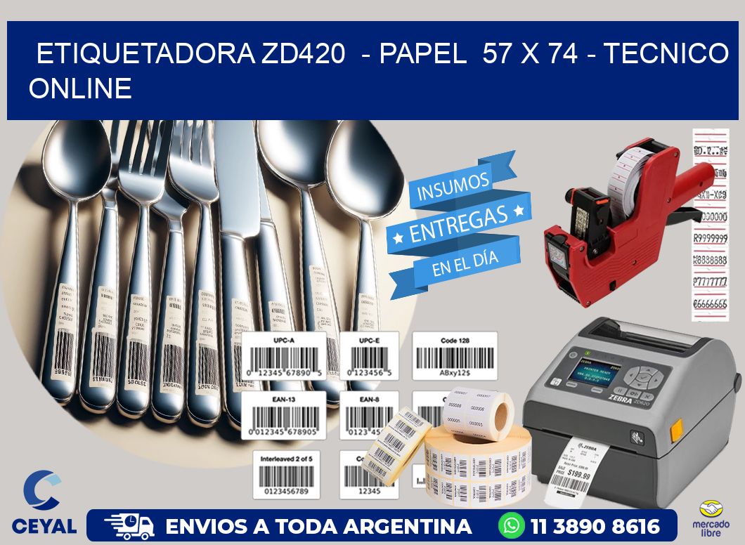 ETIQUETADORA ZD420  - PAPEL  57 x 74 - TECNICO ONLINE