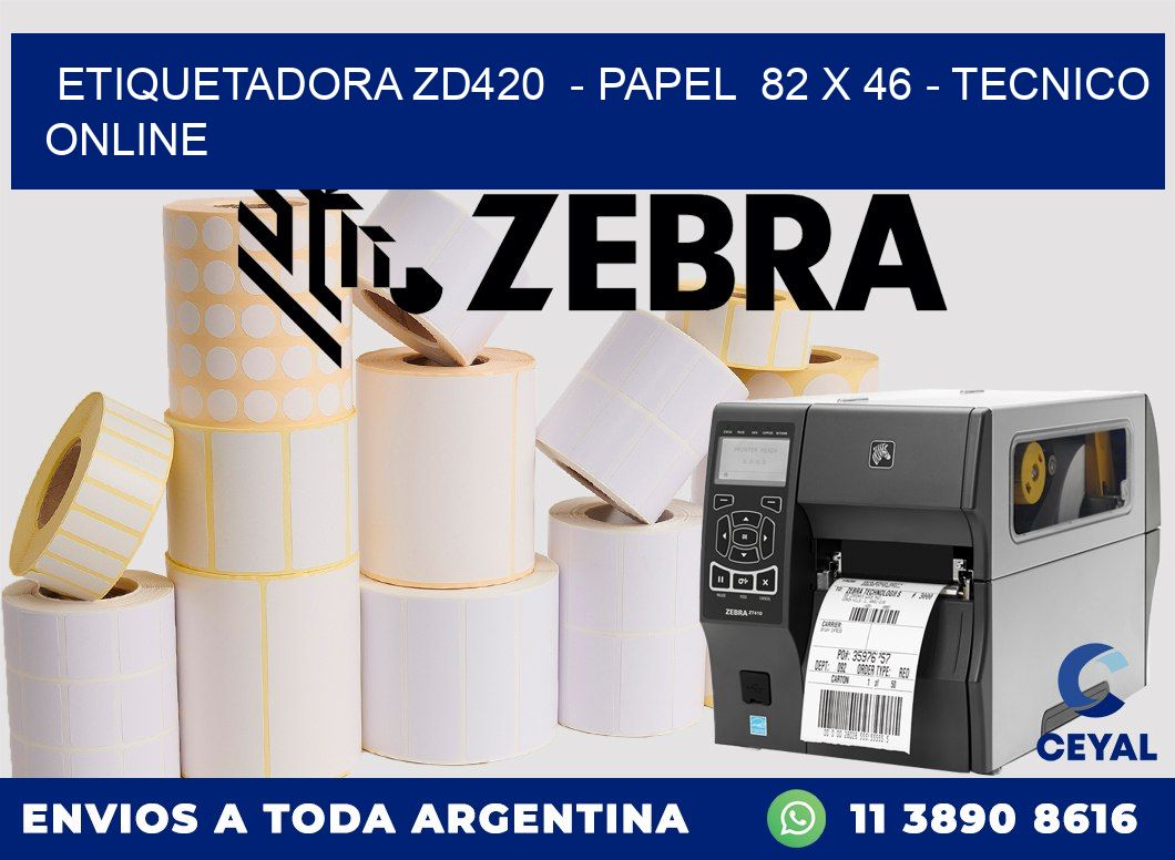 ETIQUETADORA ZD420  - PAPEL  82 x 46 - TECNICO ONLINE