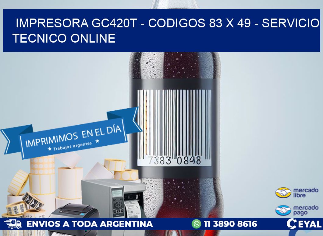 IMPRESORA GC420T - CODIGOS 83 x 49 - SERVICIO TECNICO ONLINE