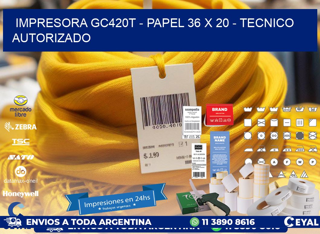 IMPRESORA GC420T - PAPEL 36 x 20 - TECNICO AUTORIZADO