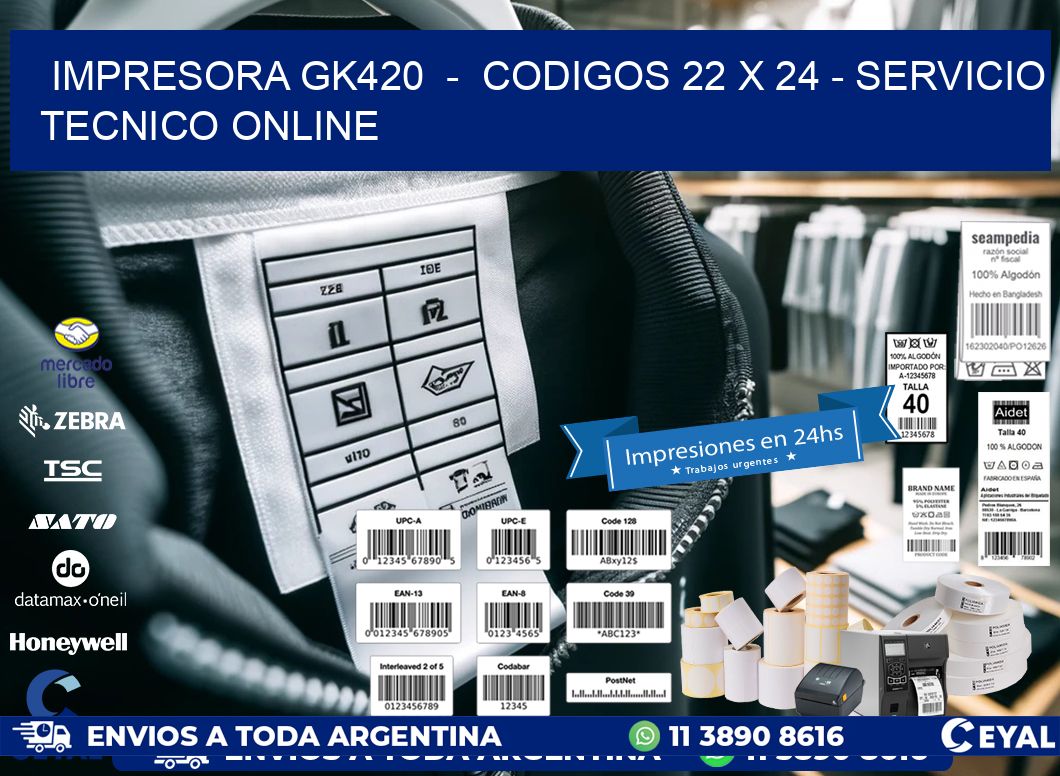 IMPRESORA GK420  -  CODIGOS 22 x 24 - SERVICIO TECNICO ONLINE