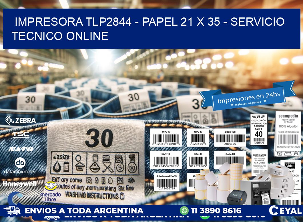 IMPRESORA TLP2844 - PAPEL 21 x 35 - SERVICIO TECNICO ONLINE