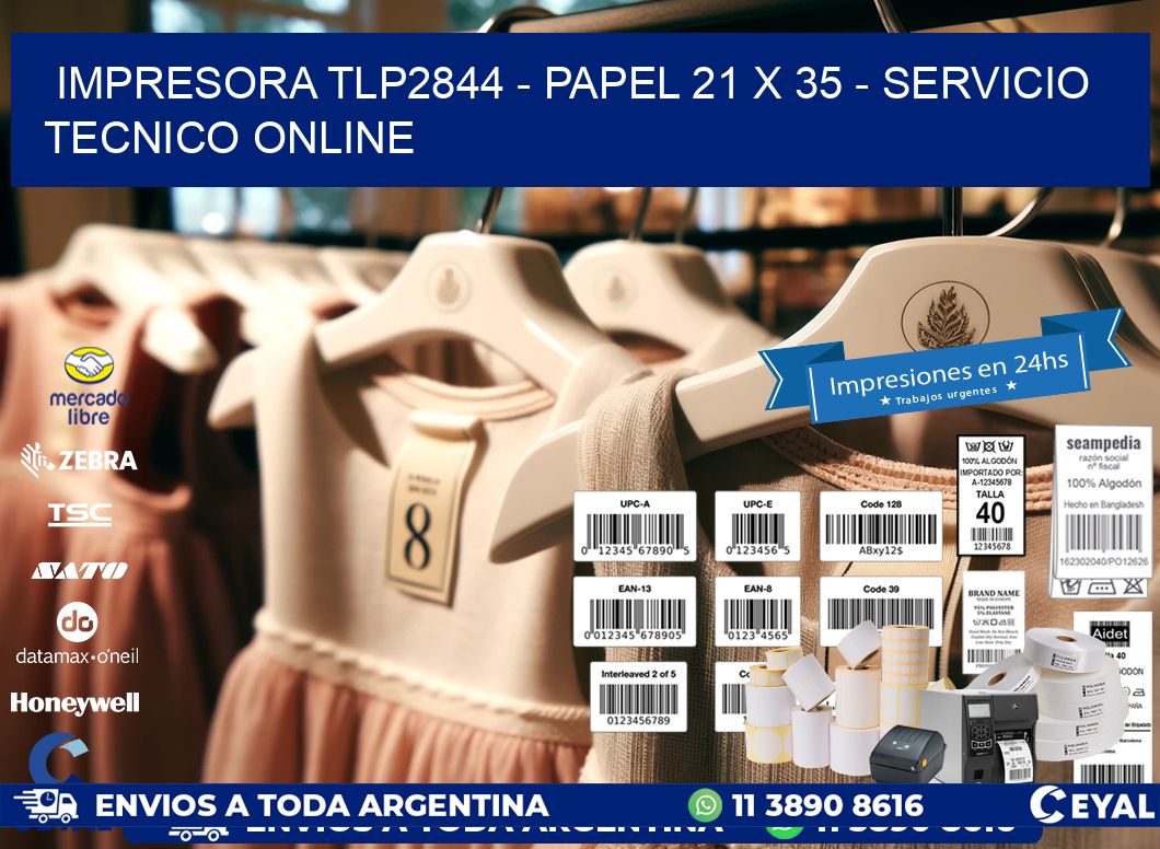 IMPRESORA TLP2844 - PAPEL 21 x 35 - SERVICIO TECNICO ONLINE