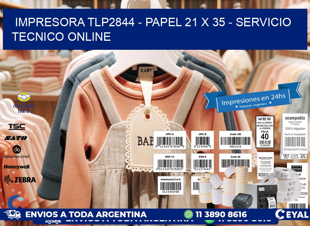 IMPRESORA TLP2844 - PAPEL 21 x 35 - SERVICIO TECNICO ONLINE