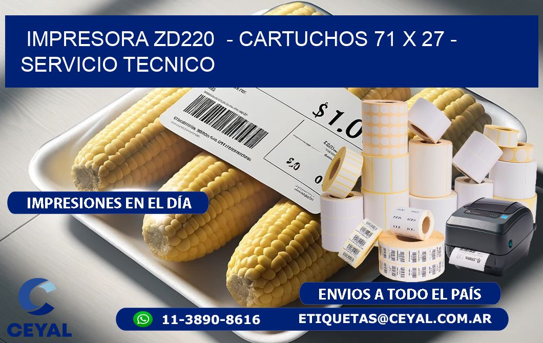 IMPRESORA ZD220  - CARTUCHOS 71 x 27 - SERVICIO TECNICO
