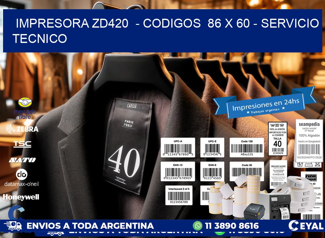 IMPRESORA ZD420  - CODIGOS  86 x 60 - SERVICIO TECNICO