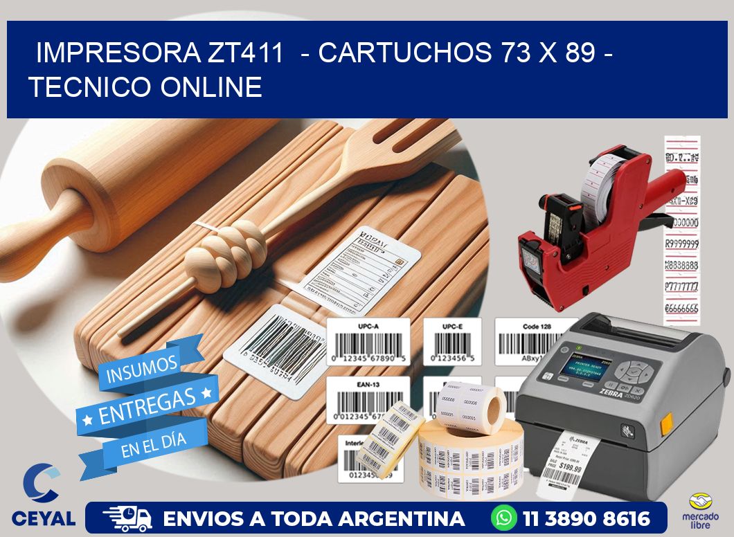 IMPRESORA ZT411  - CARTUCHOS 73 x 89 - TECNICO ONLINE