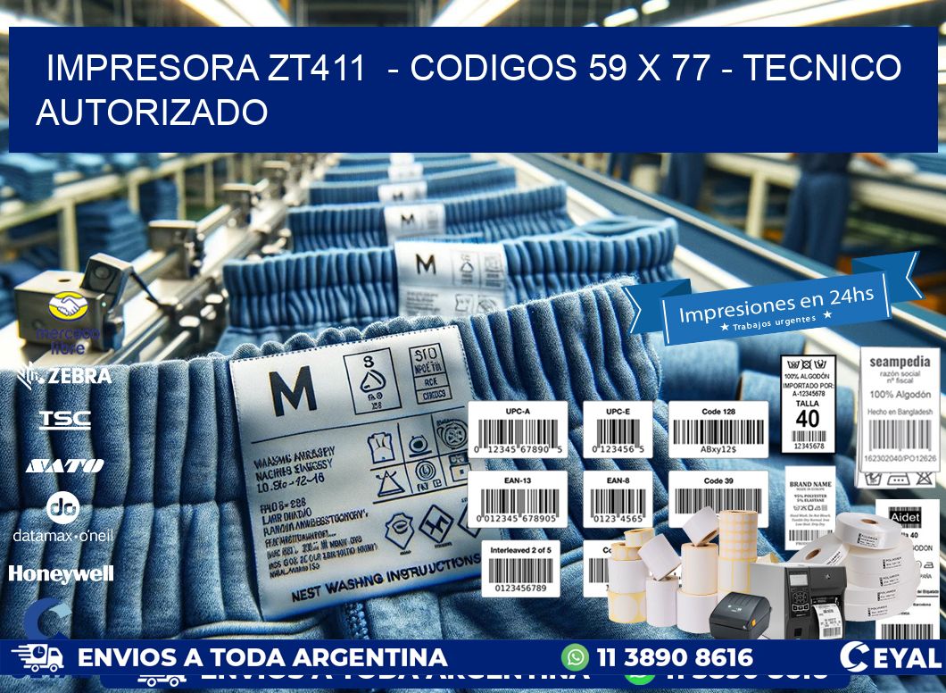 IMPRESORA ZT411  - CODIGOS 59 x 77 - TECNICO AUTORIZADO