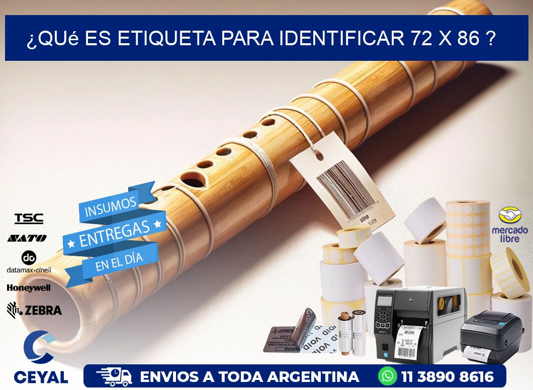 ¿Qué es etiqueta para identificar 72 x 86 ?