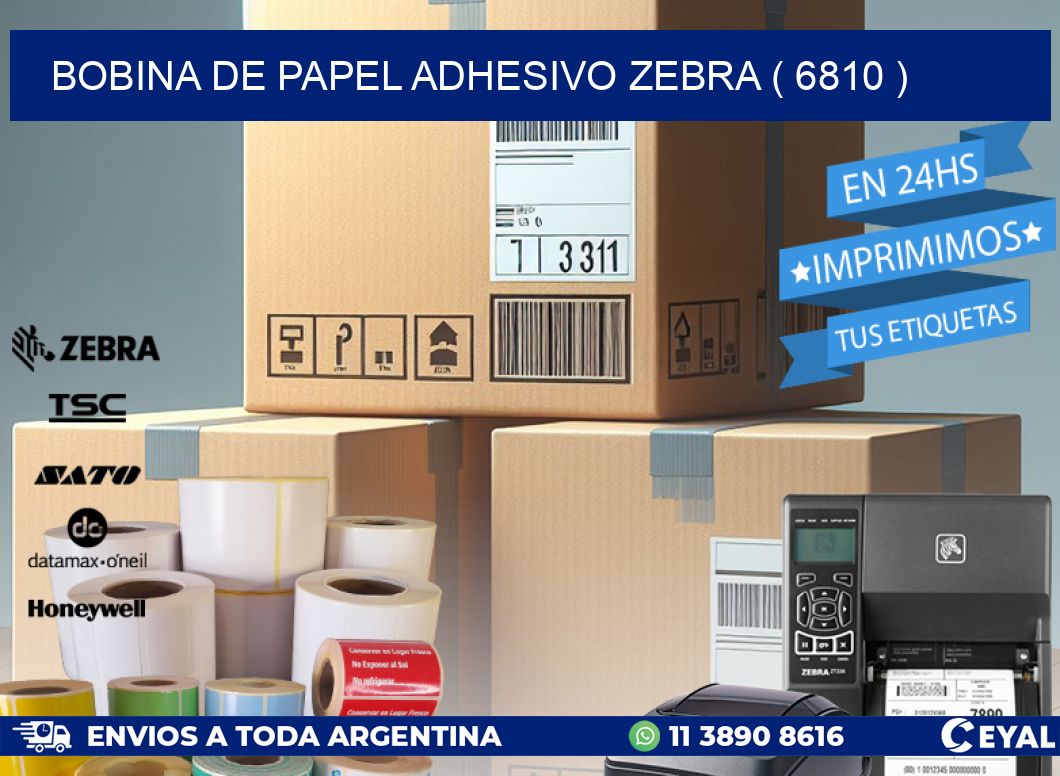 BOBINA DE PAPEL ADHESIVO ZEBRA ( 6810 )