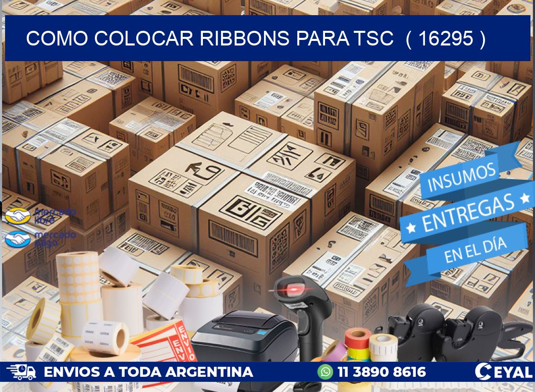 COMO COLOCAR RIBBONS PARA TSC  ( 16295 )