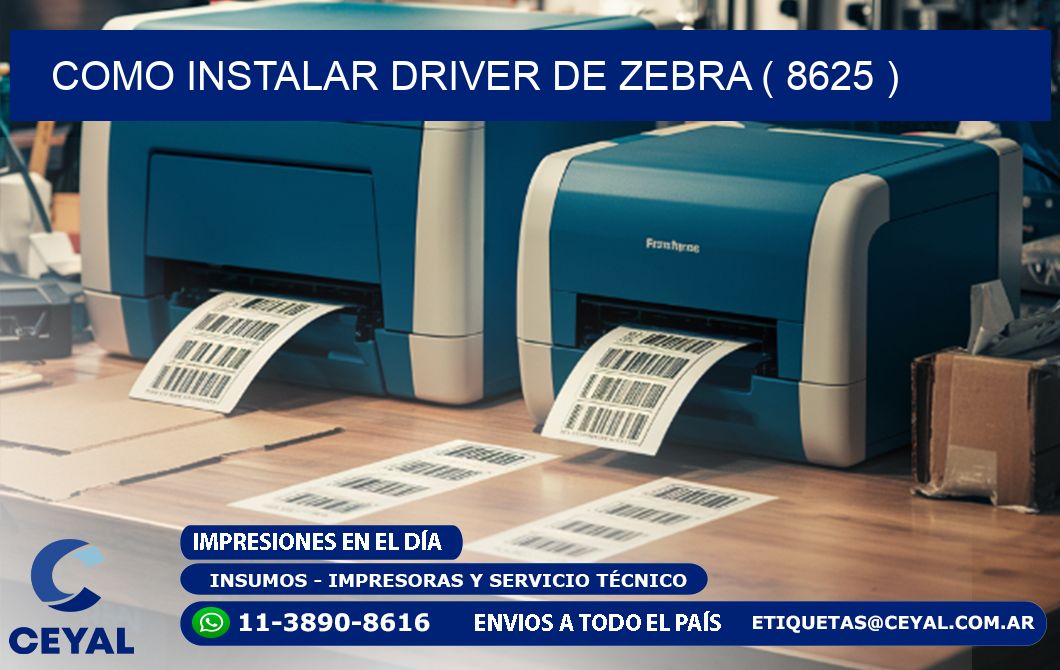 COMO INSTALAR DRIVER DE ZEBRA ( 8625 )