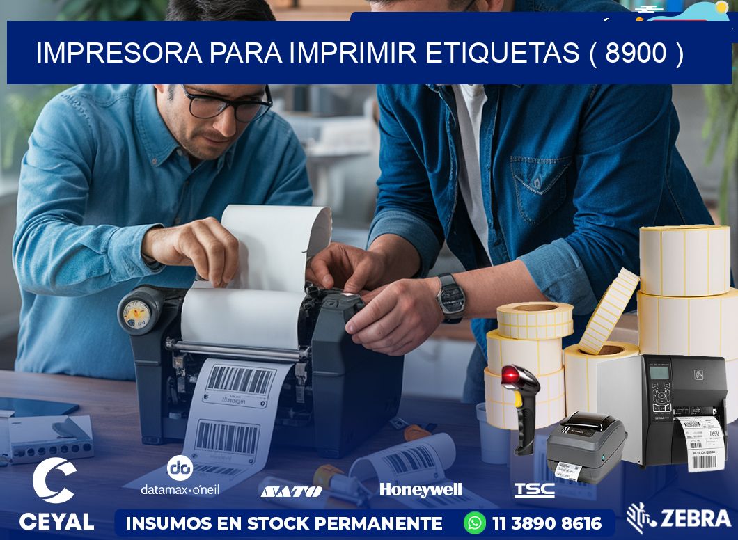 IMPRESORA PARA IMPRIMIR ETIQUETAS ( 8900 )