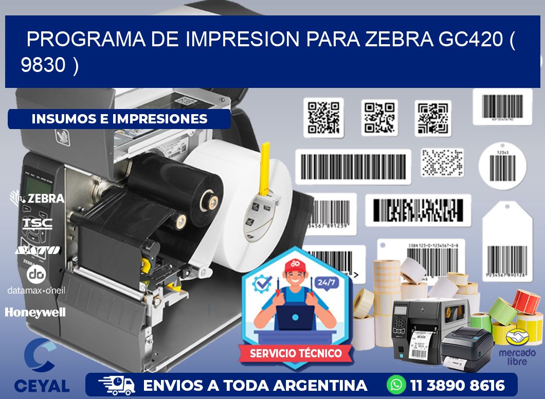 PROGRAMA DE IMPRESION PARA ZEBRA GC420 ( 9830 )