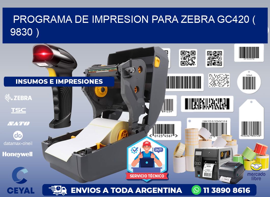 PROGRAMA DE IMPRESION PARA ZEBRA GC420 ( 9830 )