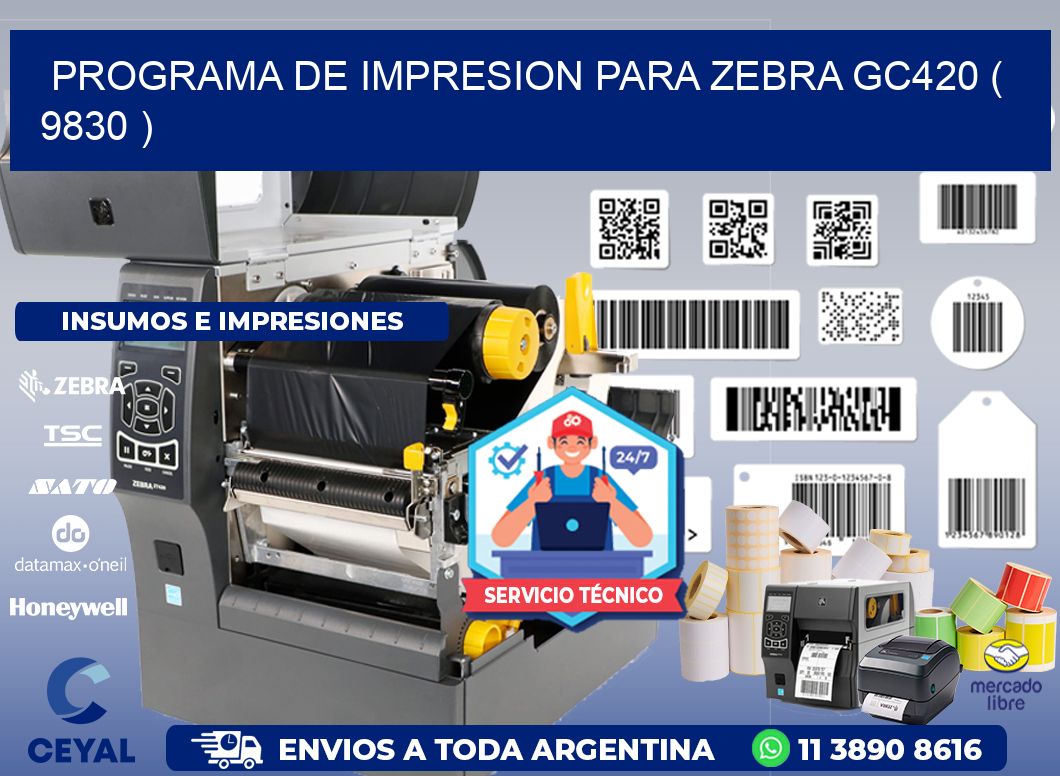 PROGRAMA DE IMPRESION PARA ZEBRA GC420 ( 9830 )