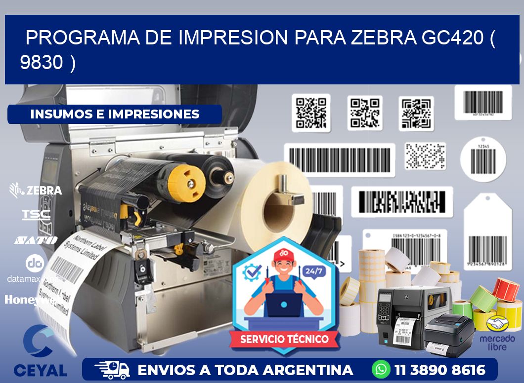 PROGRAMA DE IMPRESION PARA ZEBRA GC420 ( 9830 )